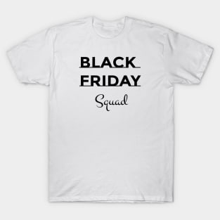 BLACK FRIDAY Squad T-Shirt